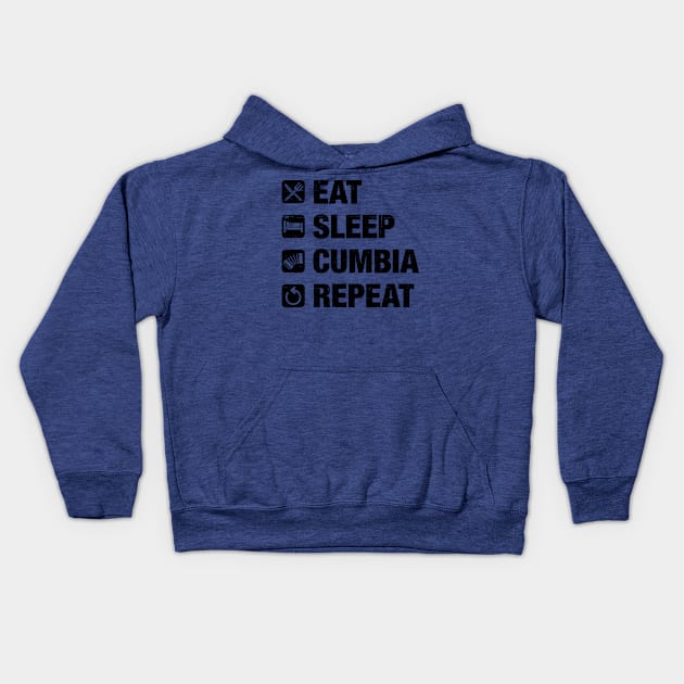 Eat, Sleep, Cumbia, Repeat - black text Kids Hoodie by verde